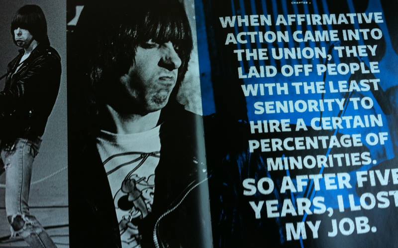 Páginas da autobiografia do Johnny Ramone com fotos dele e a frase: WHEN AFFIRMATIVE ACTION CAME INTO THE UNION, THEY LAID OFF PEOPLE WITH THE LEAST SENIORITY TO HIRE A CERTAIN PERCENTAGE OF MINORITIES. SO AFTER FIVE YEARS, I LOST MY JOB.